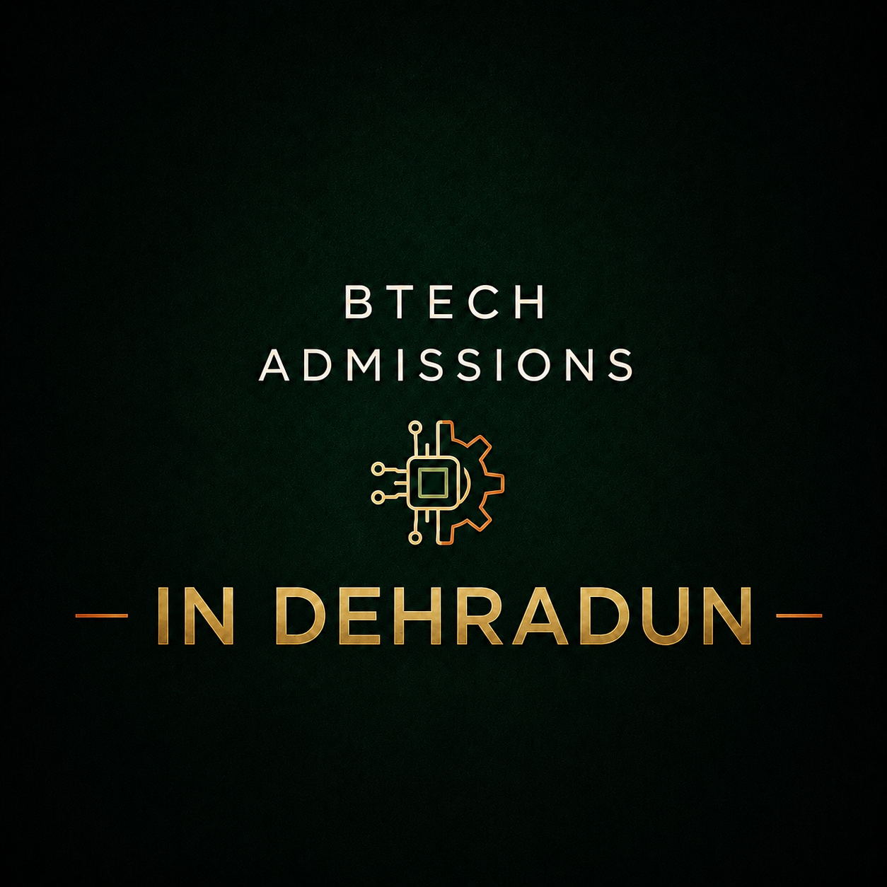 BTech in Dehradun